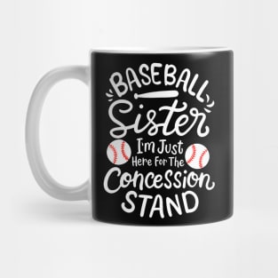 Baseball Sister I'M Just Here For Concession Stand Fan Women Mug